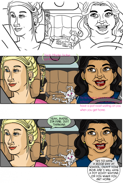 An example of our process. A bullet point I would type out for the strip invovled would simply be something like "Ana, sad about what happened, gets a ride to school from her mothers." Then Holly would do all the work you see in the image, and I would finalize the bubbles as in the last bit.